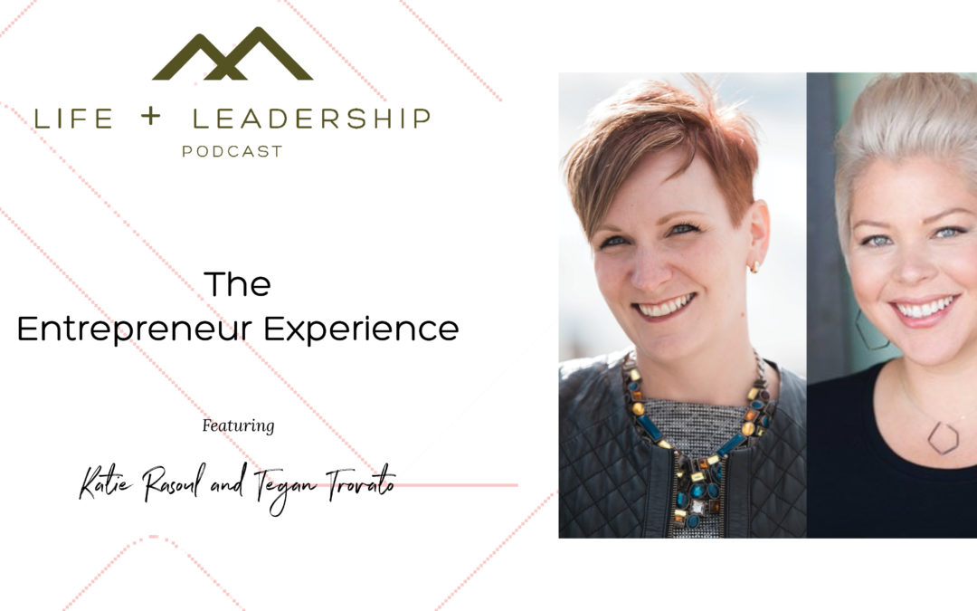 Life and Leadership Podcast: The Entrepreneur Experience