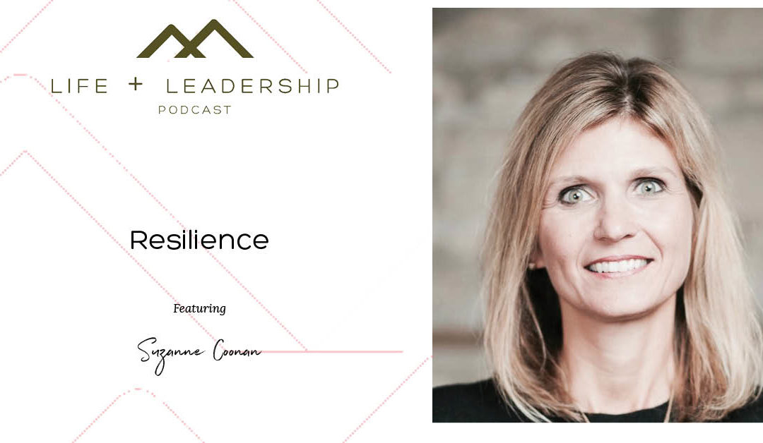Life and Leadership Podcast: Resilience with Suzanne Coonan