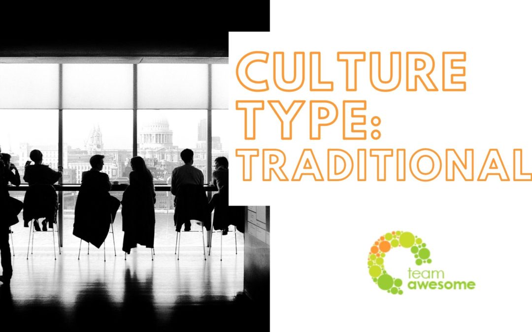 What Type of Culture is Your Team? Traditional Culture [4 of 4]