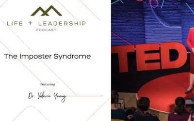 Life and Leadership Podcast: The Imposter Syndrome, with Dr. Valerie Young